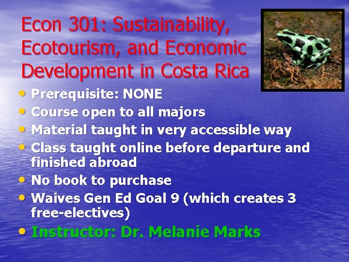 Econ 301: Sustainability, Ecotourism, and Economic Development in Costa Rica • Prerequisite: NONE •