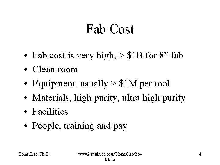 Fab Cost • • • Fab cost is very high, > $1 B for Fab Cost • • • Fab cost is very high, > $1 B for