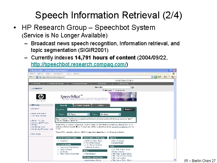 Speech Information Retrieval (2/4) • HP Research Group – Speechbot System (Service is No