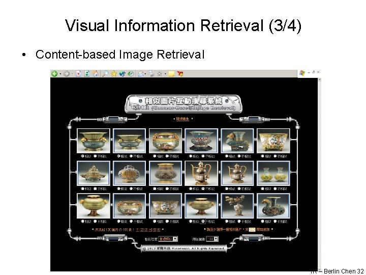 Visual Information Retrieval (3/4) • Content-based Image Retrieval IR – Berlin Chen 32 