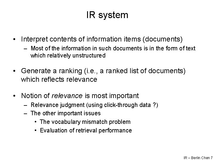 IR system • Interpret contents of information items (documents) – Most of the information