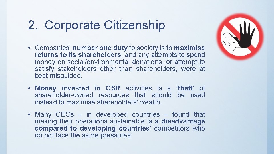 2. Corporate Citizenship • Companies’ number one duty to society is to maximise returns