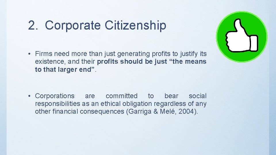 2. Corporate Citizenship • Firms need more than just generating profits to justify its