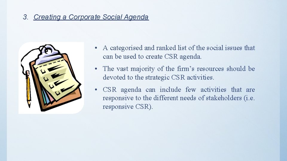 3. Creating a Corporate Social Agenda • A categorised and ranked list of the