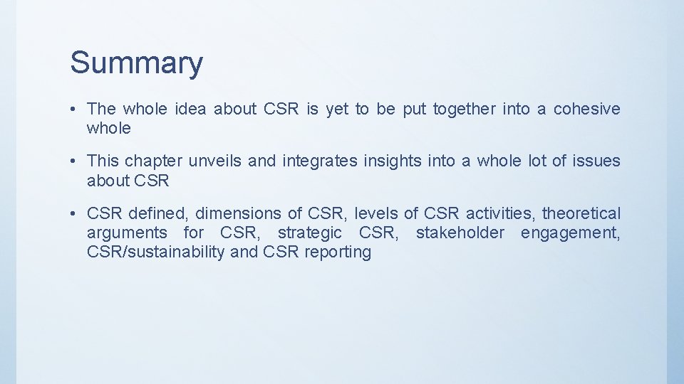 Summary • The whole idea about CSR is yet to be put together into