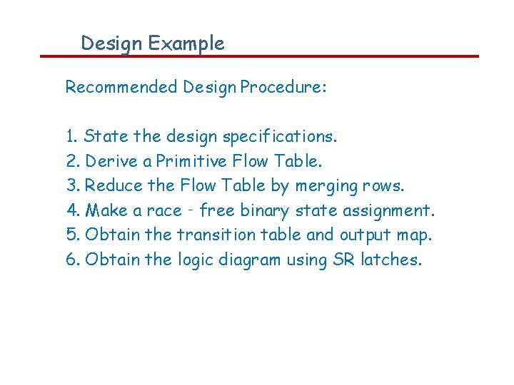 Design Example Recommended Design Procedure: 1. State the design specifications. 2. Derive a Primitive