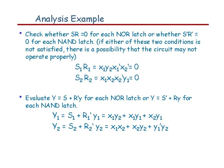 Analysis Example • Check whether SR =0 for each NOR latch or whether S’R’