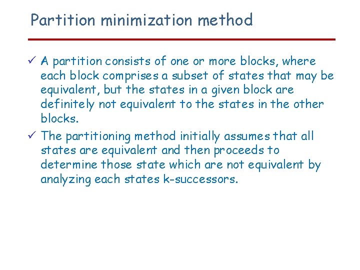 Partition minimization method A partition consists of one or more blocks, where each block