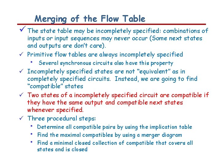 Merging of the Flow Table The state table may be incompletely specified: combinations of