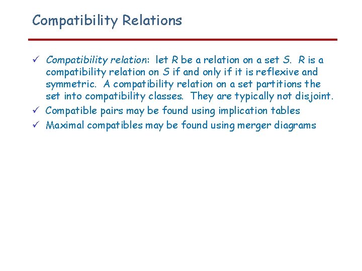 Compatibility Relations Compatibility relation: let R be a relation on a set S. R
