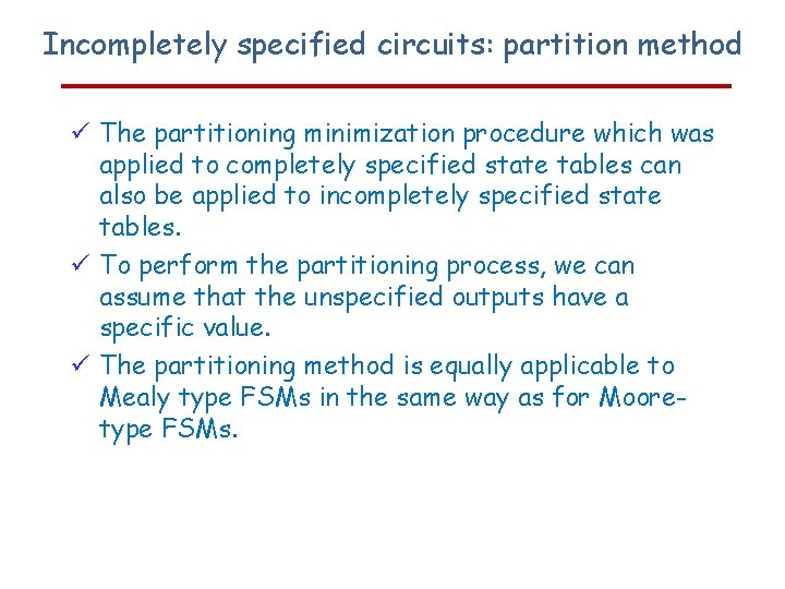 Incompletely specified circuits: partition method The partitioning minimization procedure which was applied to completely