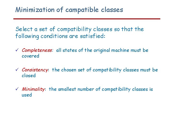 Minimization of campatible classes Select a set of compatibility classes so that the following
