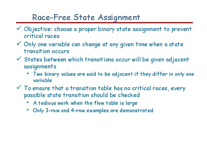 Race-Free State Assignment Objective: choose a proper binary state assignment to prevent critical races