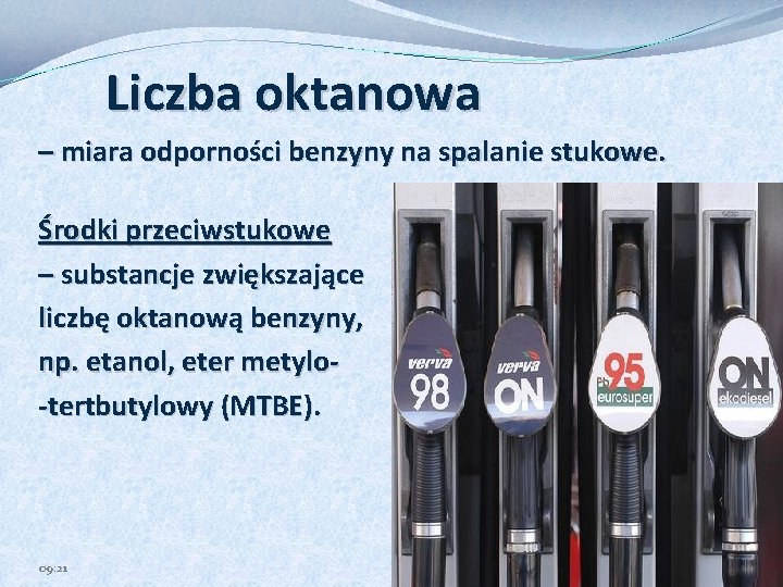 Liczba oktanowa – miara odporności benzyny na spalanie stukowe. Środki przeciwstukowe – substancje zwiększające