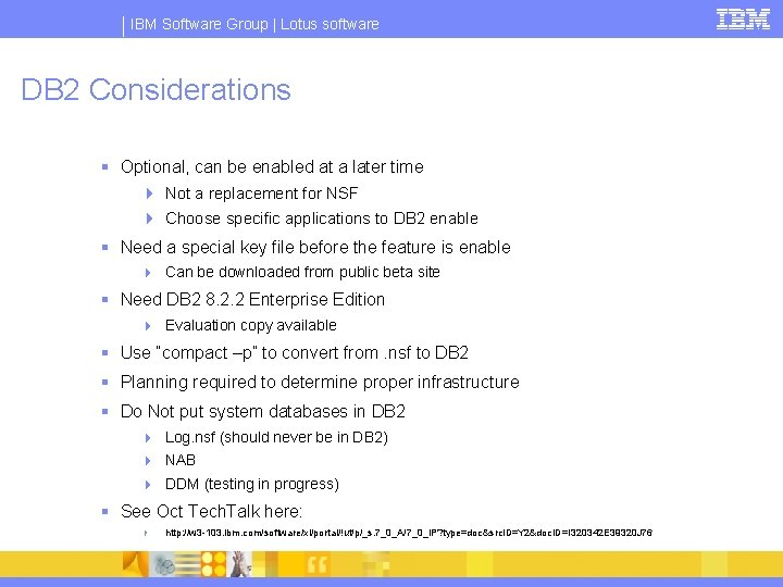 IBM Software Group | Lotus software DB 2 Considerations § Optional, can be enabled