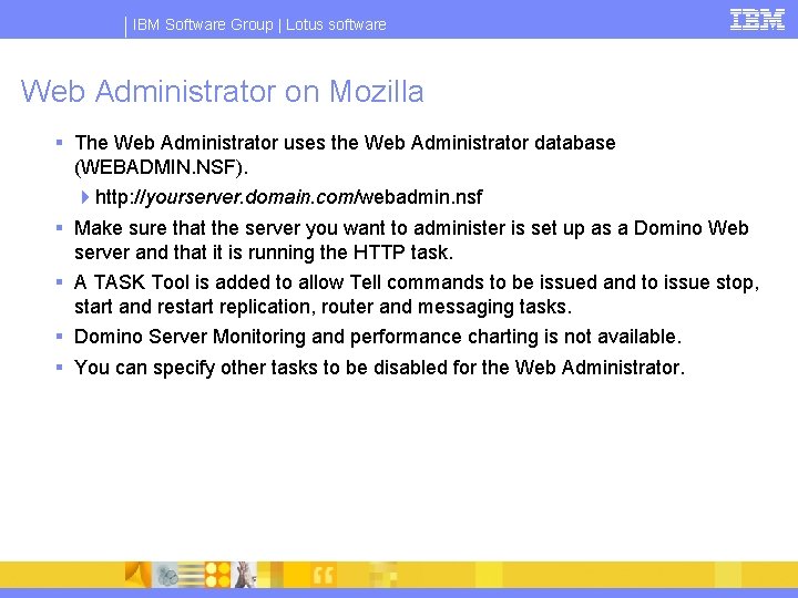 IBM Software Group | Lotus software Web Administrator on Mozilla § The Web Administrator