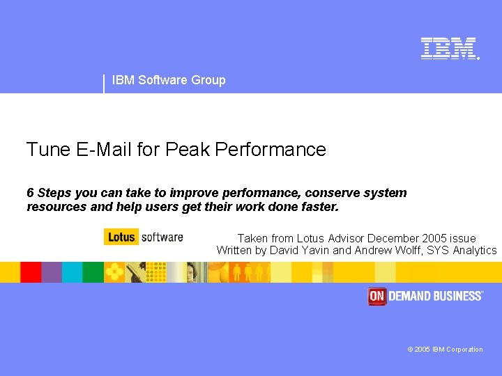 ® IBM Software Group Tune E-Mail for Peak Performance 6 Steps you can take