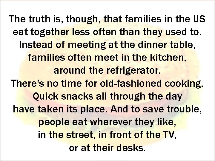 The truth is, though, that families in the US eat together less often than