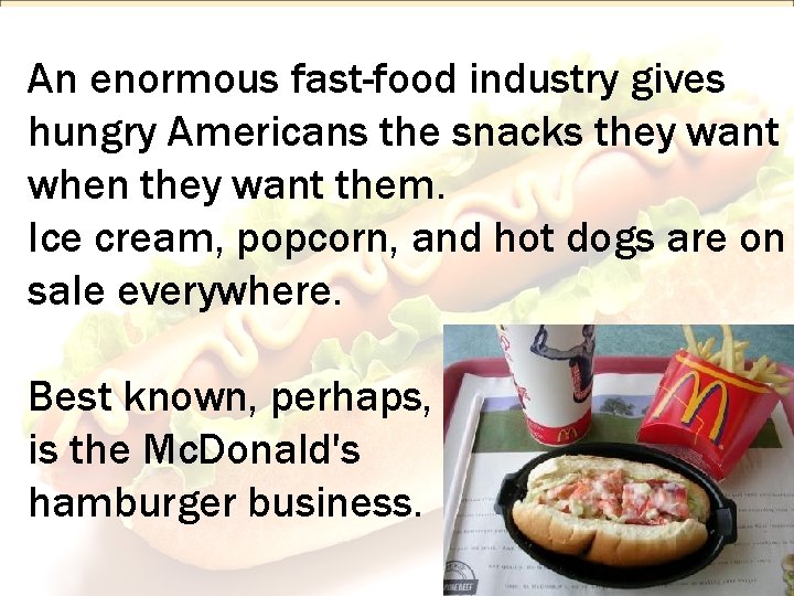 An enormous fast-food industry gives hungry Americans the snacks they want when they want