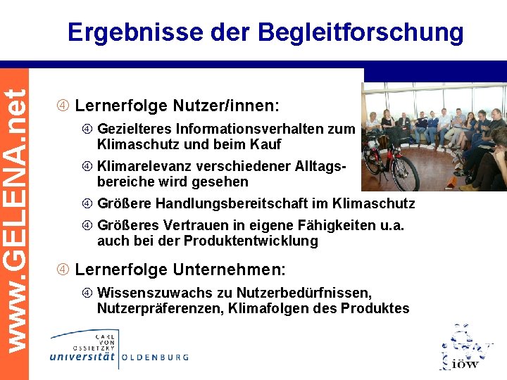 www. GELENA. net Ergebnisse der Begleitforschung Lernerfolge Nutzer/innen: Gezielteres Informationsverhalten zum Klimaschutz und beim