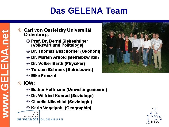 www. GELENA. net Das GELENA Team Carl von Ossietzky Universität Oldenburg: Prof. Dr. Bernd