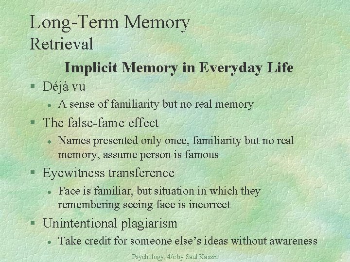 Long-Term Memory Retrieval Implicit Memory in Everyday Life § Déjà vu l A sense