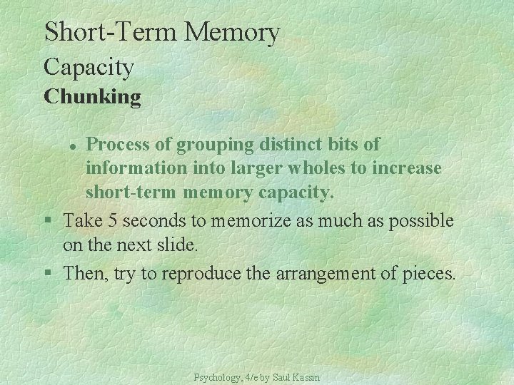 Short-Term Memory Capacity Chunking Process of grouping distinct bits of information into larger wholes