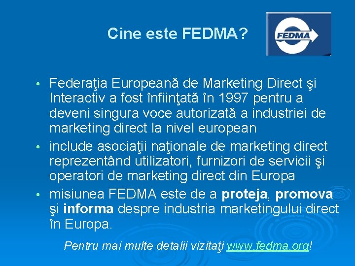 Cine este FEDMA? Federaţia Europeană de Marketing Direct şi Interactiv a fost înfiinţată în