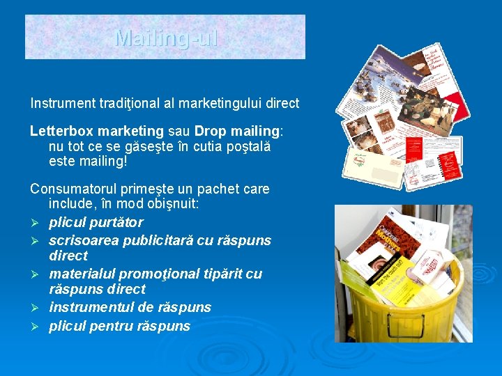 Mailing-ul Instrument tradiţional al marketingului direct Letterbox marketing sau Drop mailing: nu tot ce