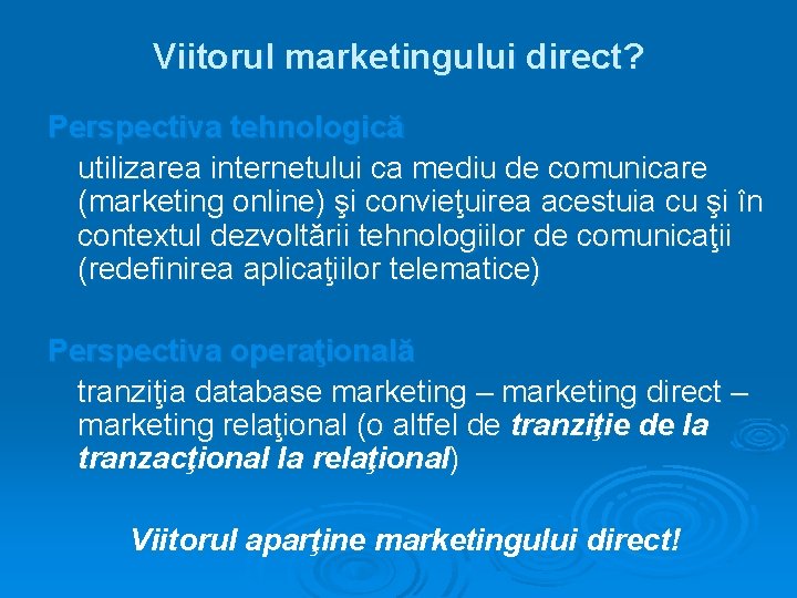 Viitorul marketingului direct? Perspectiva tehnologică utilizarea internetului ca mediu de comunicare (marketing online) şi