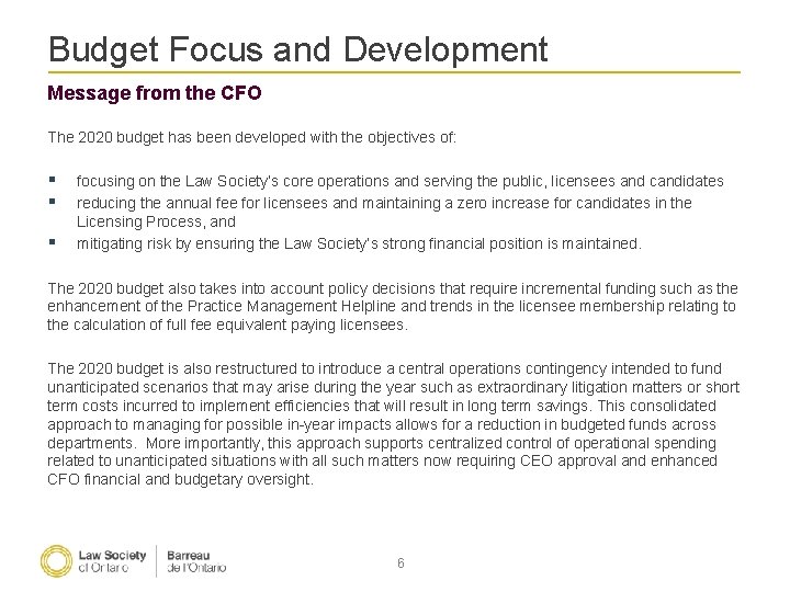 Budget Focus and Development Message from the CFO The 2020 budget has been developed