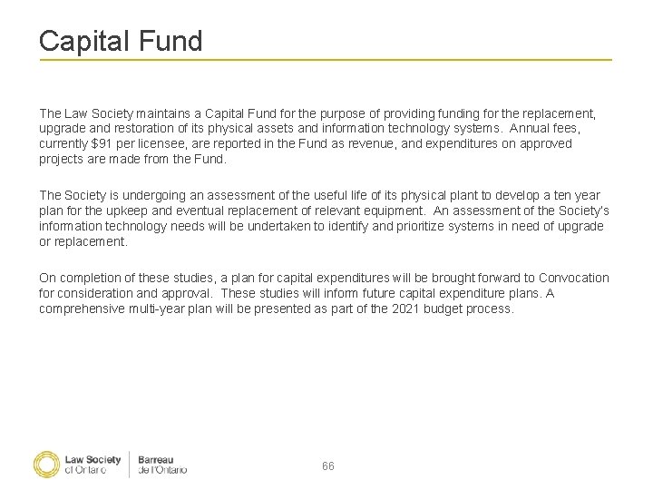 Capital Fund The Law Society maintains a Capital Fund for the purpose of providing