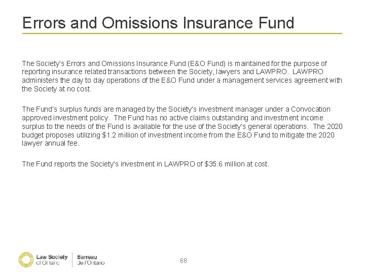 Errors and Omissions Insurance Fund The Society’s Errors and Omissions Insurance Fund (E&O Fund)