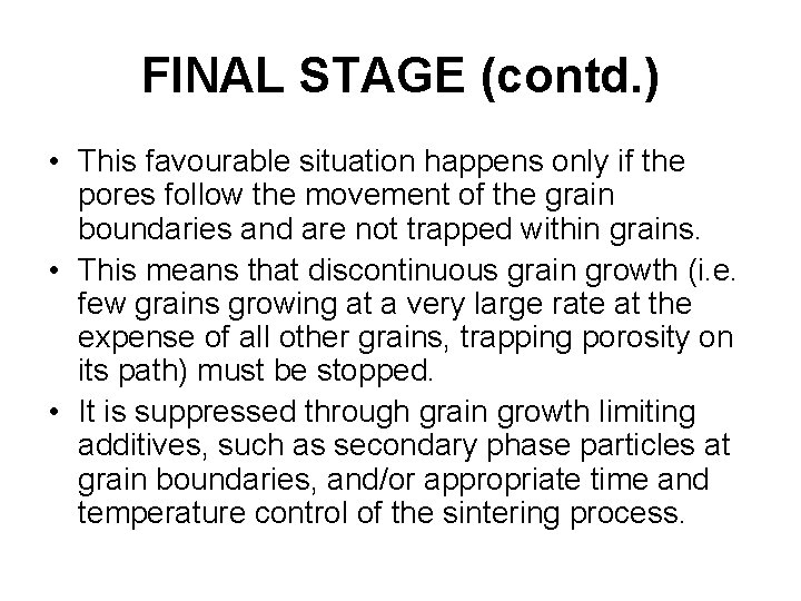 FINAL STAGE (contd. ) • This favourable situation happens only if the pores follow