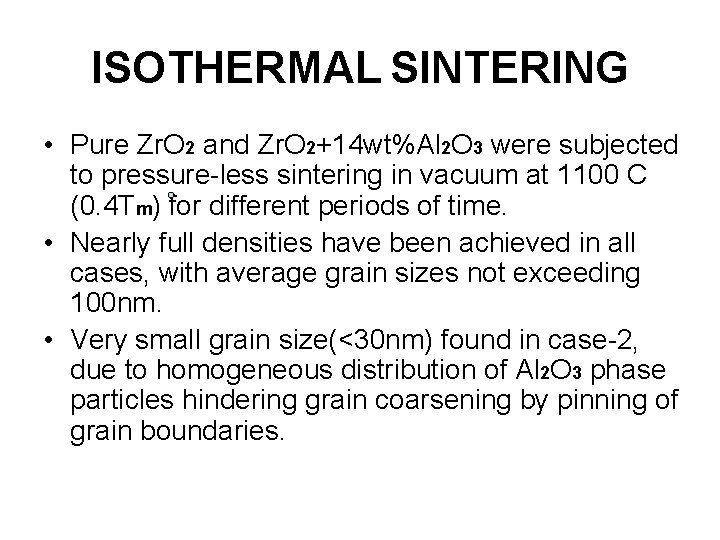 ISOTHERMAL SINTERING • Pure Zr. O 2 and Zr. O 2+14 wt%Al 2 O