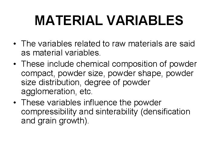 MATERIAL VARIABLES • The variables related to raw materials are said as material variables.