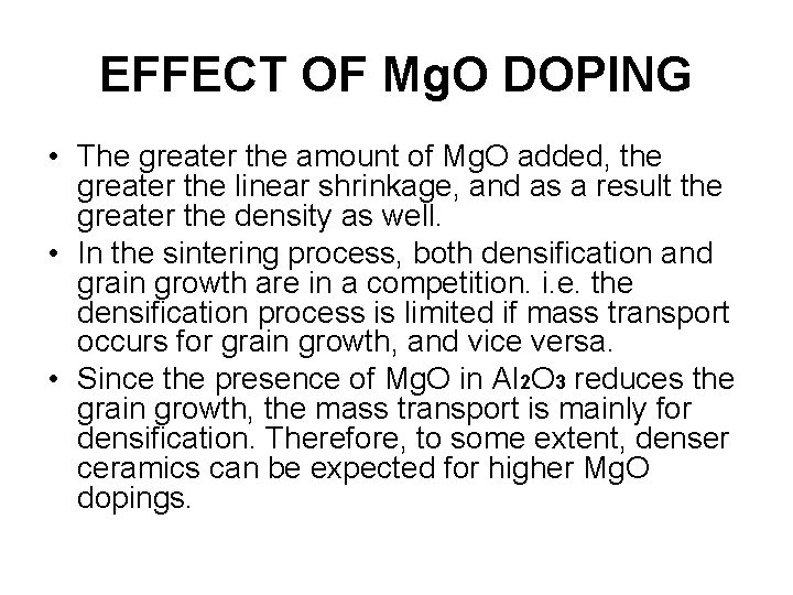 EFFECT OF Mg. O DOPING • The greater the amount of Mg. O added,