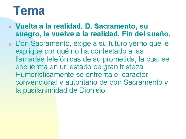 Tema n n Vuelta a la realidad. D. Sacramento, su suegro, le vuelve a