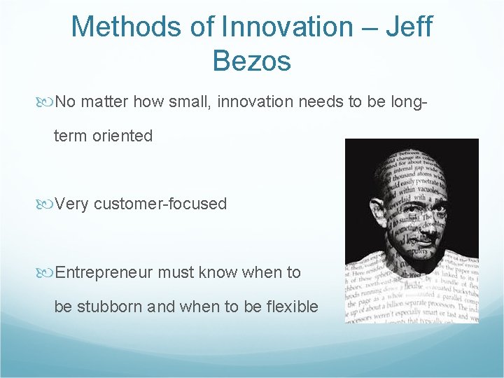 Methods of Innovation – Jeff Bezos No matter how small, innovation needs to be