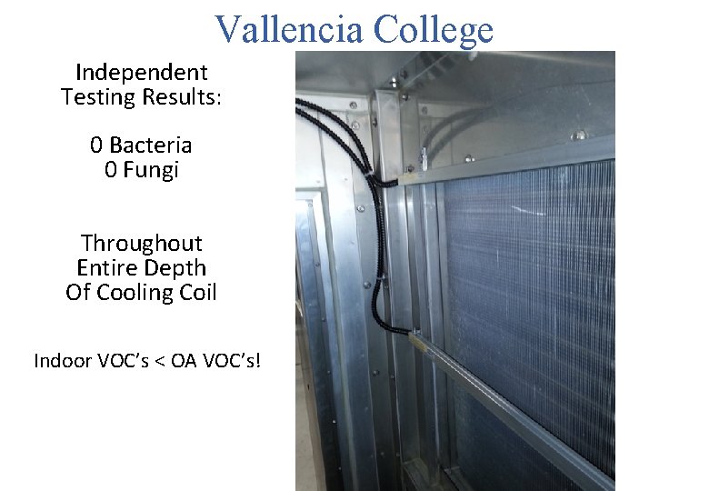 Vallencia College Independent Testing Results: 0 Bacteria 0 Fungi Throughout Entire Depth Of Cooling