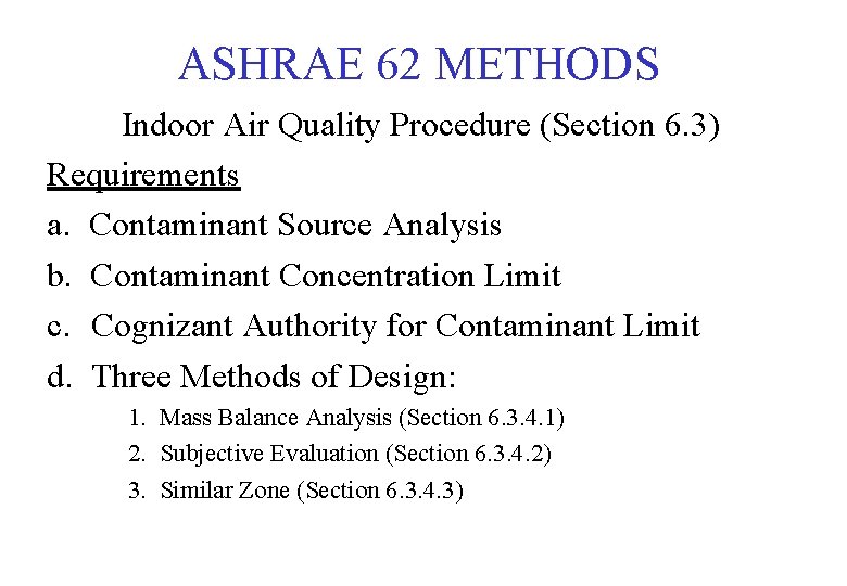 ASHRAE 62 METHODS Indoor Air Quality Procedure (Section 6. 3) Requirements a. Contaminant Source