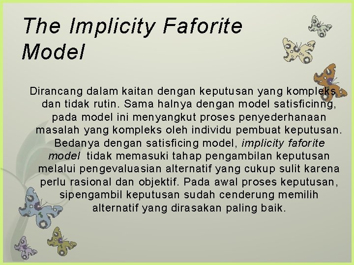 The Implicity Faforite Model Dirancang dalam kaitan dengan keputusan yang kompleks dan tidak rutin.