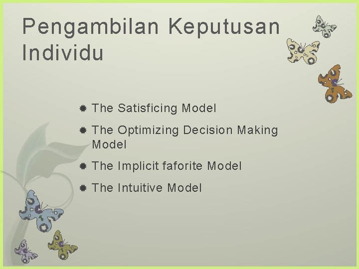 Pengambilan Keputusan Individu The Satisficing Model The Optimizing Decision Making Model The Implicit faforite
