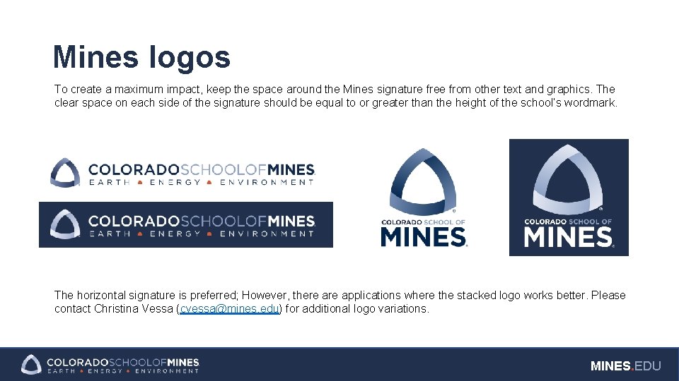 Mines logos To create a maximum impact, keep the space around the Mines signature