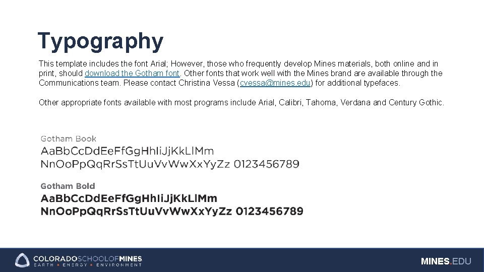 Typography This template includes the font Arial; However, those who frequently develop Mines materials,