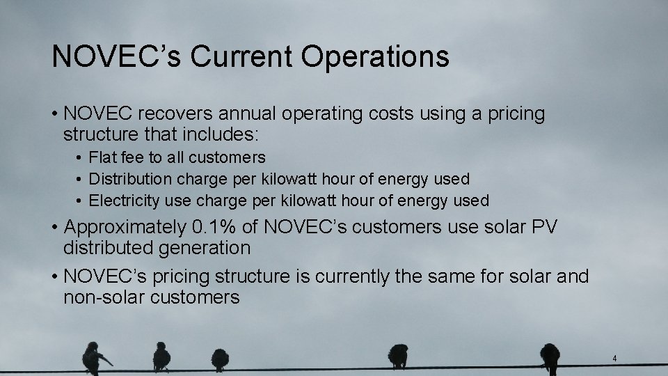 NOVEC’s Current Operations • NOVEC recovers annual operating costs using a pricing structure that