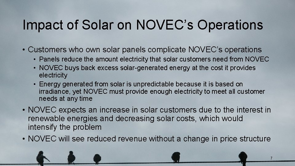 Impact of Solar on NOVEC’s Operations • Customers who own solar panels complicate NOVEC’s