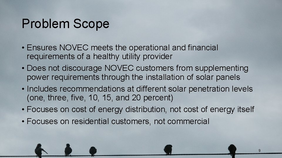 Problem Scope • Ensures NOVEC meets the operational and financial requirements of a healthy