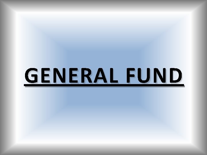 GENERAL FUND 