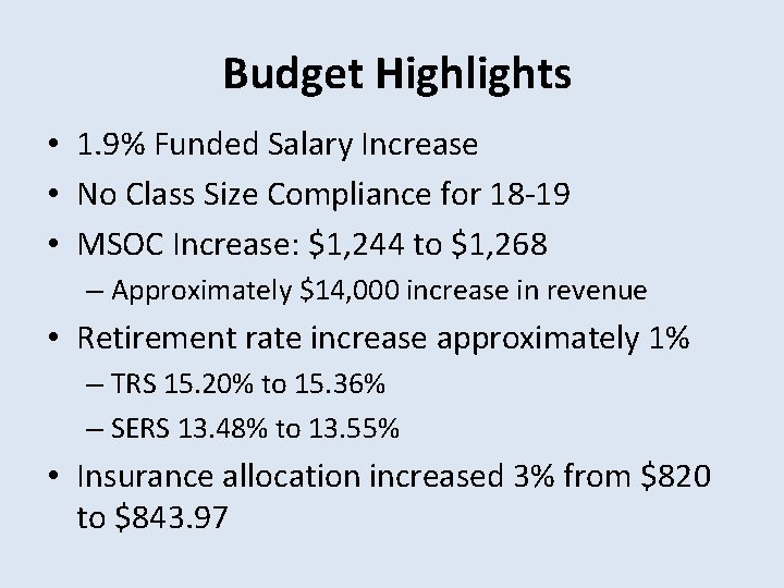 Budget Highlights • 1. 9% Funded Salary Increase • No Class Size Compliance for